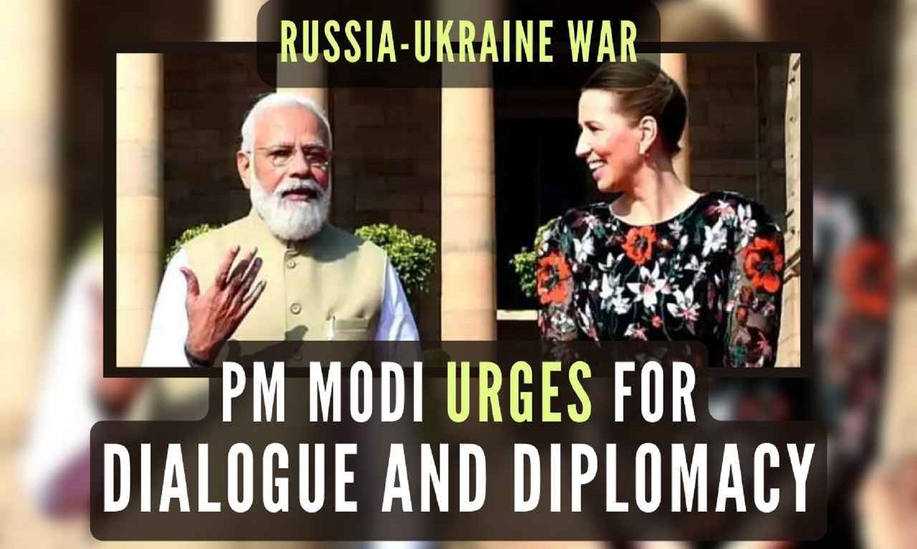 India’s PM Urges “Dialogue And Diplomacy” For Ukraine Crisis