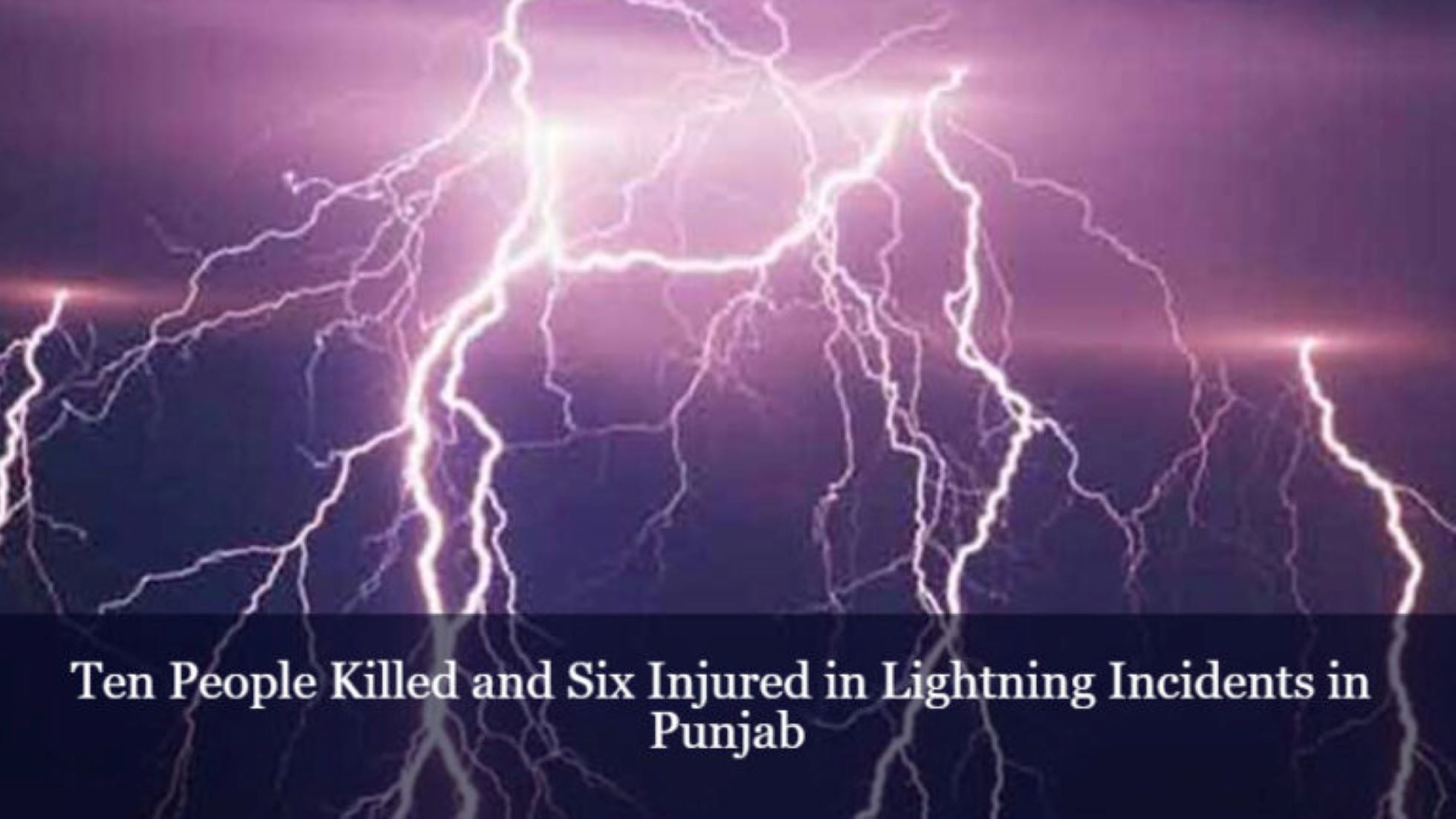 10 Killed, Six Injured As Lightning Struck Parts Of Pakistan’s Punjab