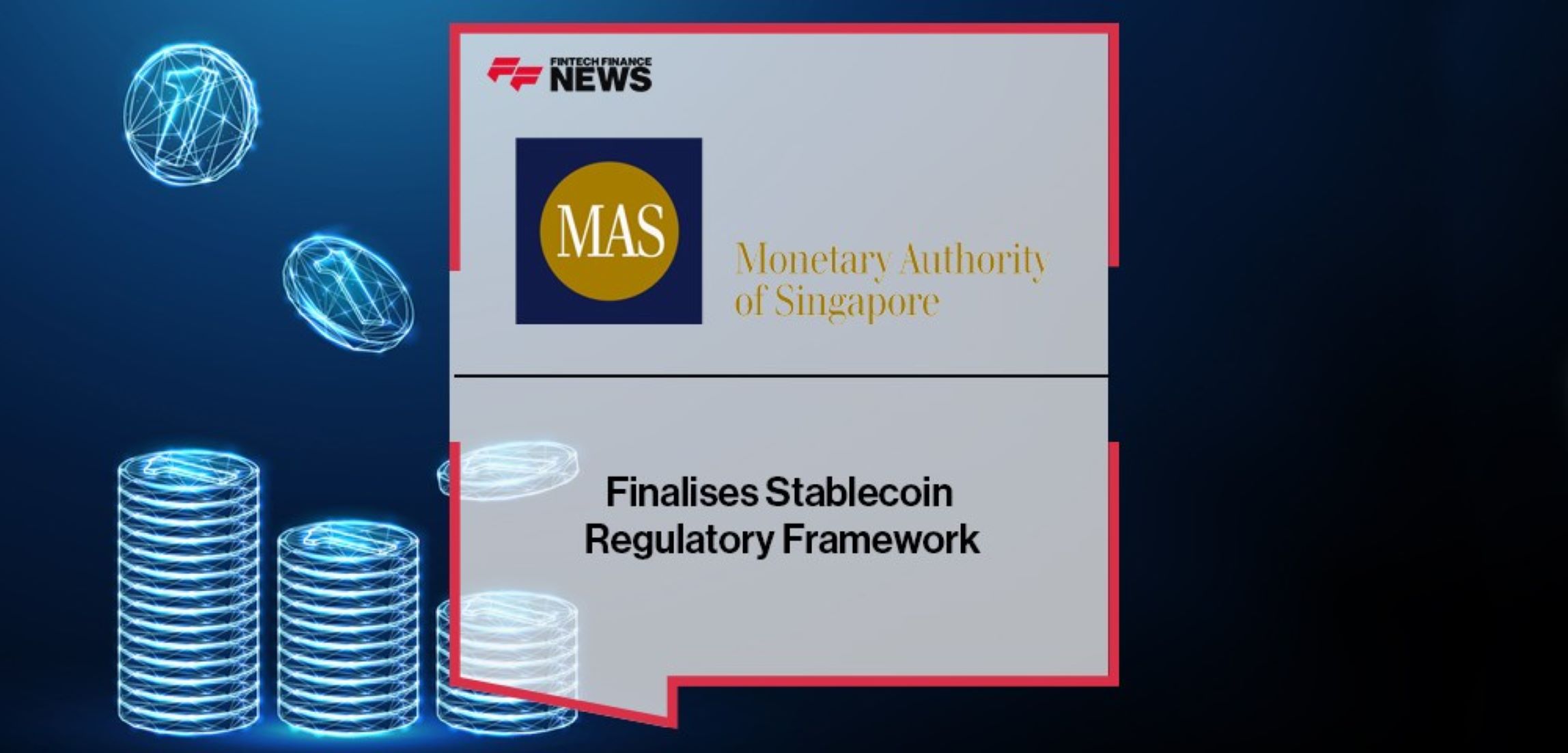 Singapore’s Monetary Authority Finalises Stablecoin Regulatory Framework