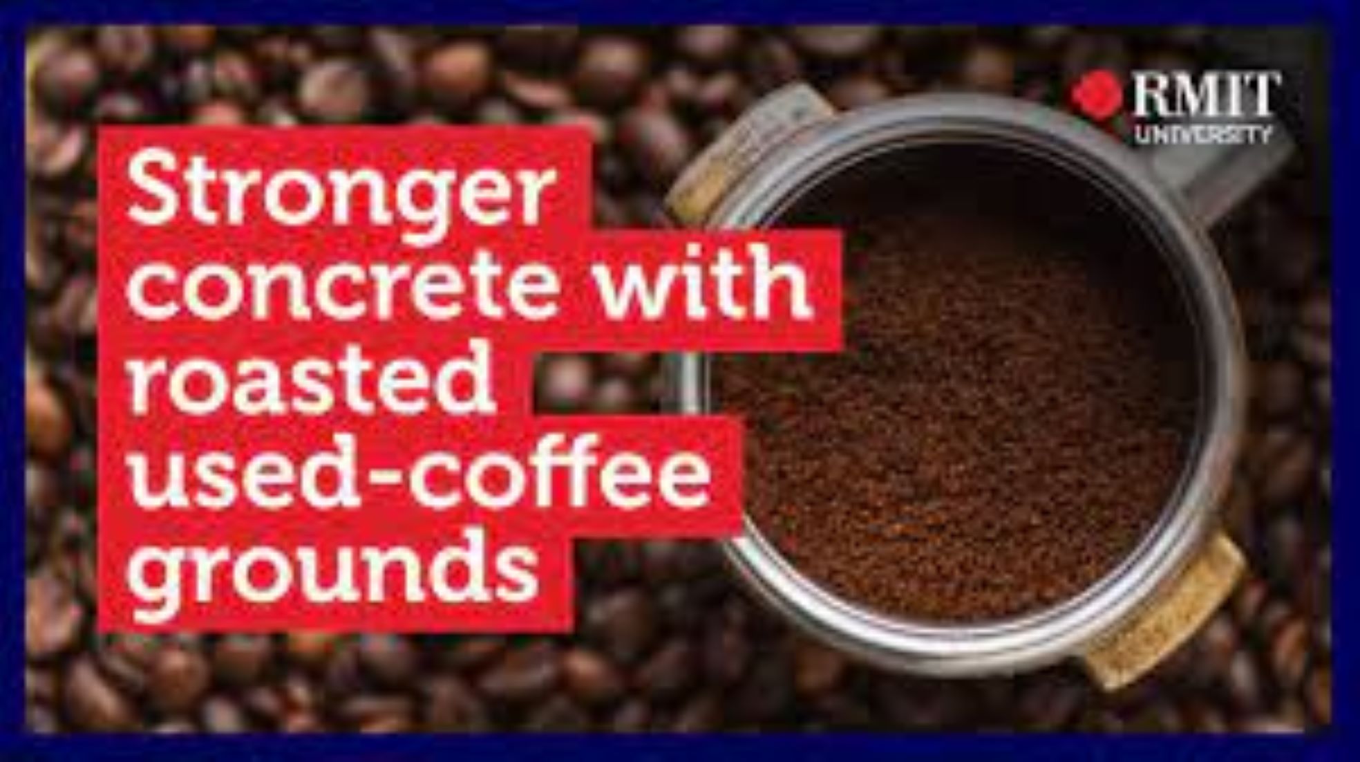 Used Coffee Grounds Can Improve Concrete Strength: Aussie Researchers