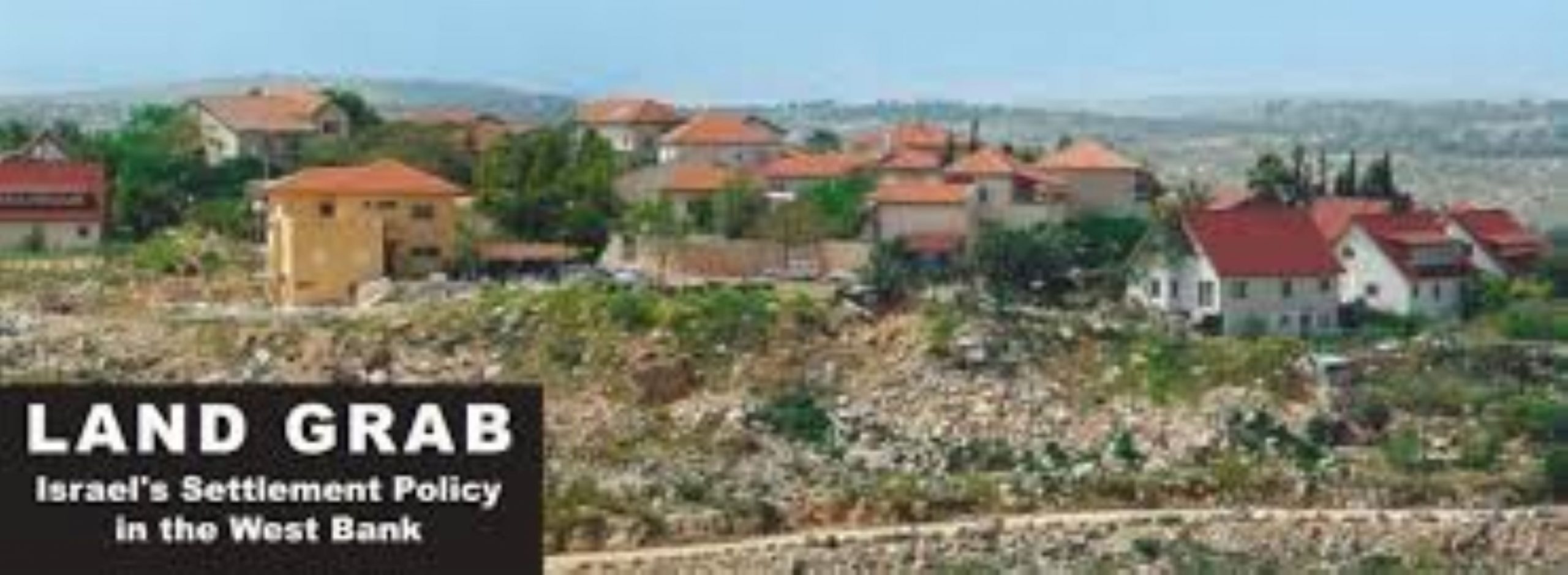 The Israeli Regime Approves Largest Land Seizure In West Bank In Decades