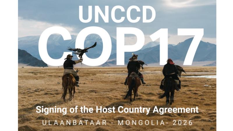 Mongolia To Host UNCCD COP17, Advancing Global Action Against Desertification